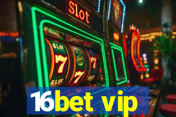 16bet vip